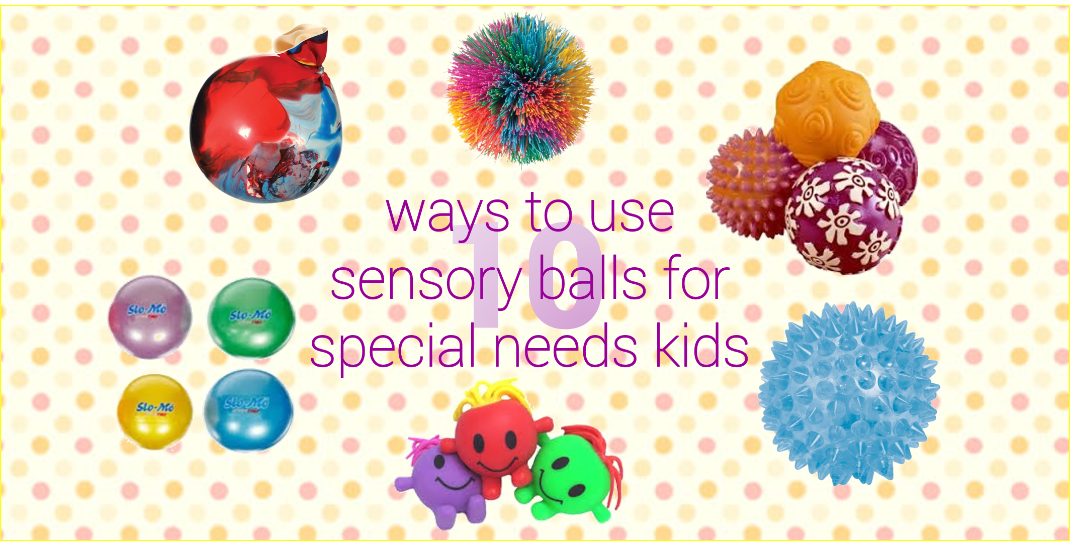 10 Ways To Use Sensory Balls For Special Needs Kids | Special Needs ...